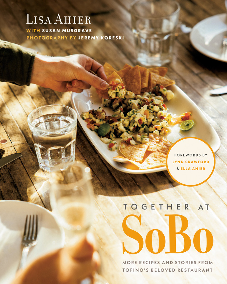 Together at SoBo: More Recipes and Stories from Tofino's Beloved Restaurant book cover by Lisa Ahier