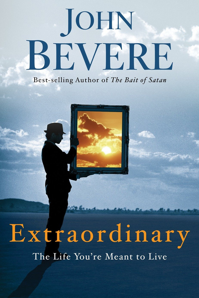 Extraordinary: The Life You're Meant to Live book cover by John Bevere