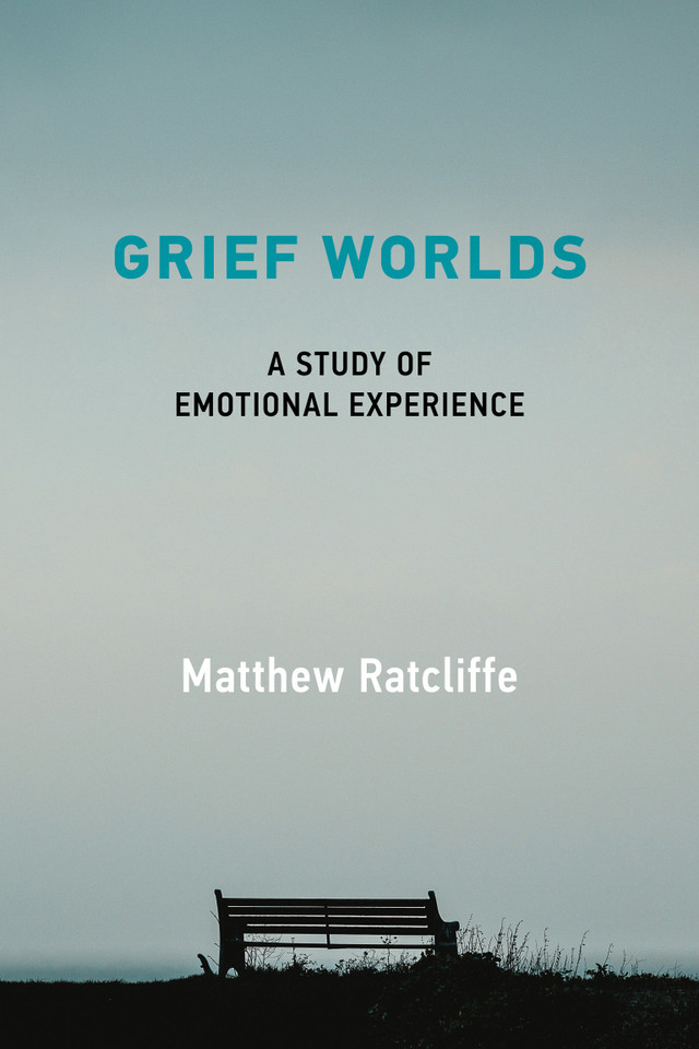 Grief Worlds: A Study of Emotional Experience book cover by Matthew Ratcliffe