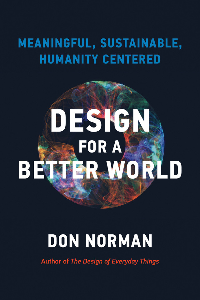 Design for a Better World: Meaningful, Sustainable, Humanity Centered book cover by Donald A. Norman