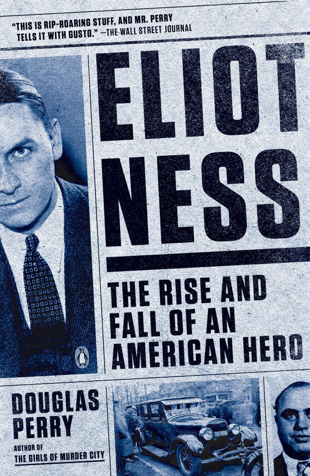 Eliot Ness: The Rise and Fall of an American Hero book cover by Douglas Perry