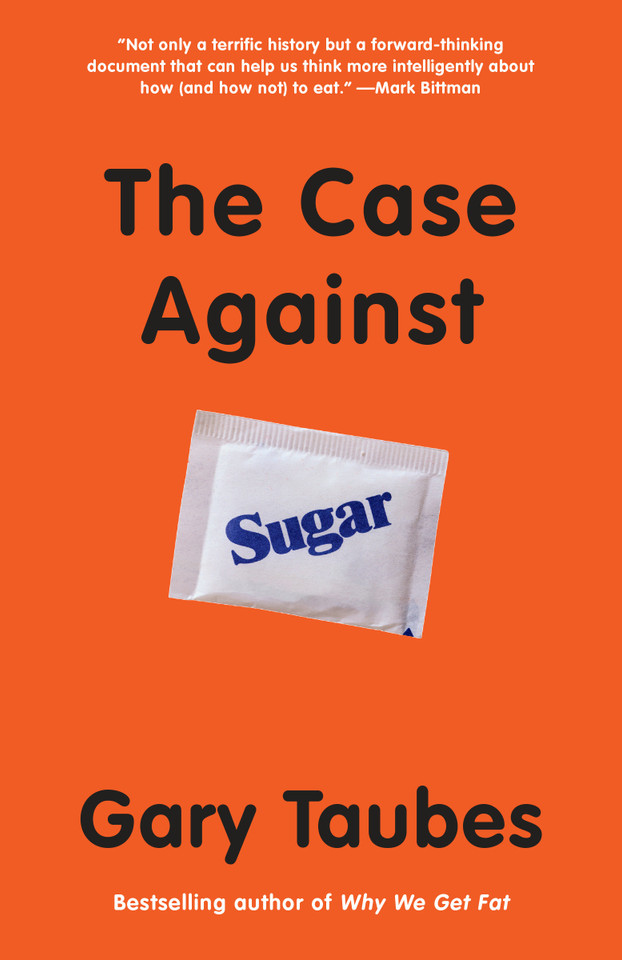 The Case Against Sugar book cover by Gary Taubes