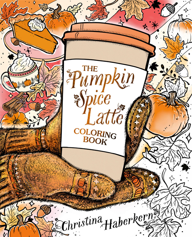 The Pumpkin Spice Latte Coloring Book book cover by Christina Haberkern