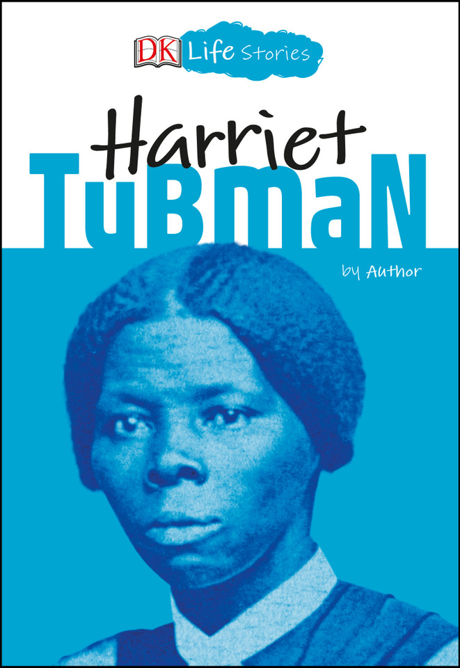 DK Life Stories: Harriet Tubman (DK Life Stories) book cover by Kitson Jazynka