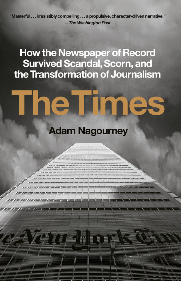The Times: How the Newspaper of Record Survived Scandal, Scorn, and the Transformation of Journalism book cover by Adam Nagourney