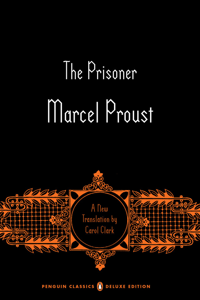 The Prisoner: In Search of Lost Time, Volume 5 (Penguin Classics Deluxe Edition) (In Search of Lost Time) book cover by Marcel Proust