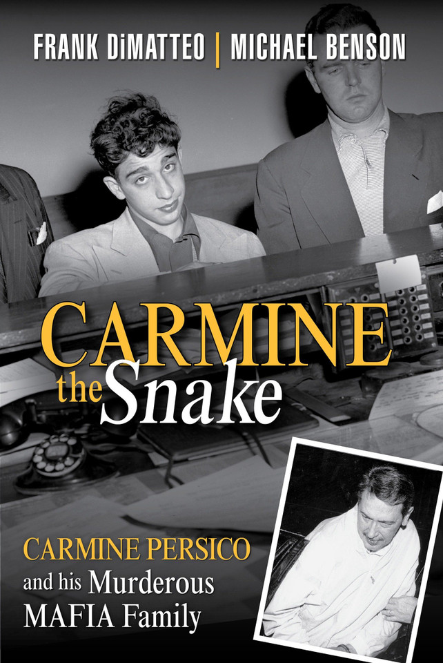 Carmine the Snake: Carmine Persico and His Murderous Mafia Family book cover by Frank DiMatteo, Michael Benson