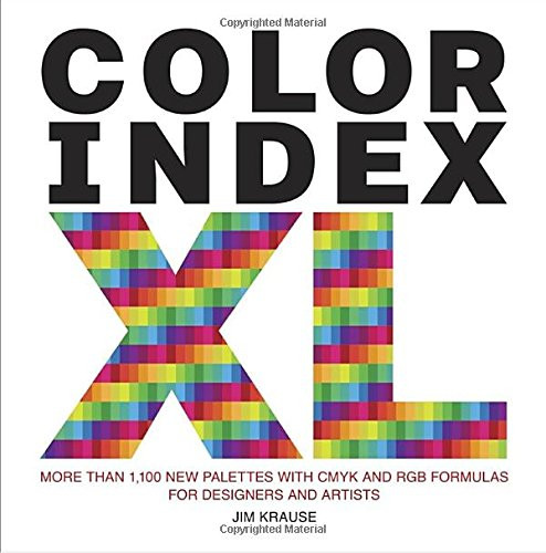 Color Index XL: More Than 1,100 New Palettes with Cmyk and Rgb Formulas for Designers and Artists Cover