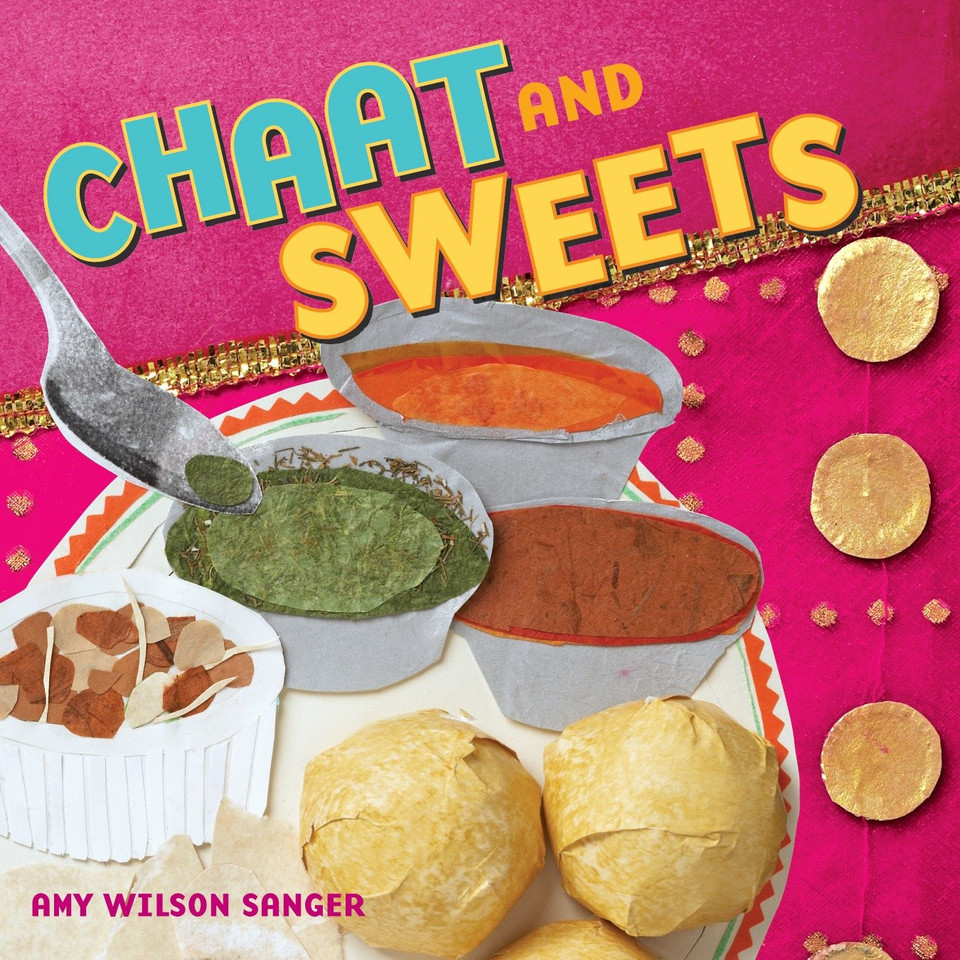 Chaat & Sweets (World Snacks Series) book cover by Amy Wilson Sanger