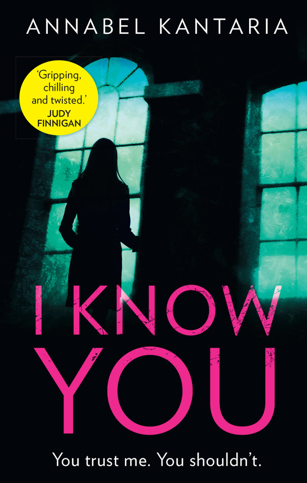 I Know You: A Novel of Suspense book cover by Annabel Kantaria