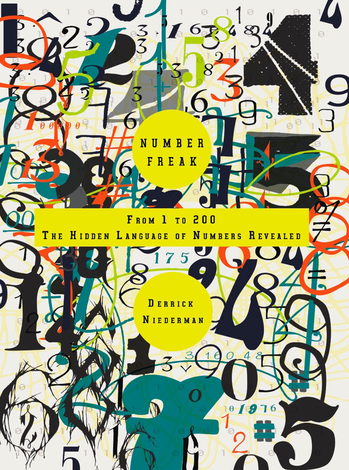 Number Freak: From 1 to 200- The Hidden Language of Numbers Revealed book cover by Derrick Niederman