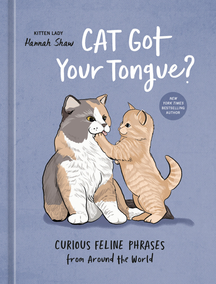 Cat Got Your Tongue?: Curious Feline Phrases from Around the World book cover by Hannah Shaw