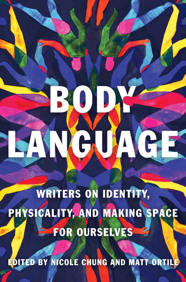 Body Language: Writers on Identity, Physicality, and Making Space for Ourselves book cover by 