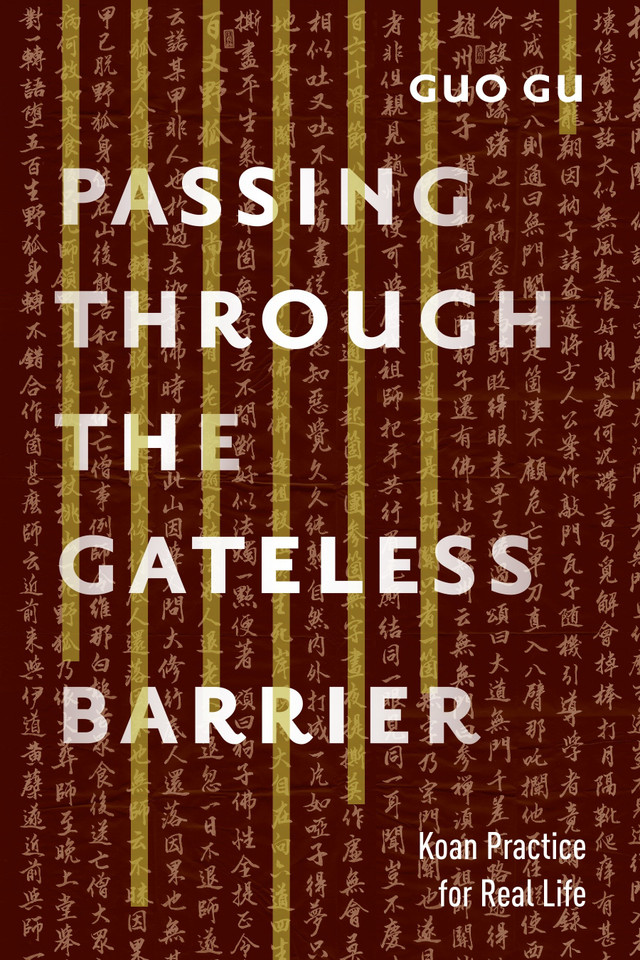 Passing Through the Gateless Barrier: Koan Practice for Real Life book cover by Guo Gu
