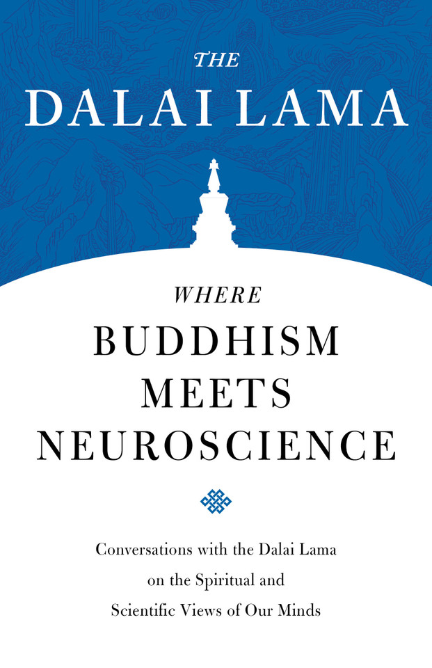 Where Buddhism Meets Neuroscience: Conversations with the Dalai Lama on the Spiritual and Scientific Views of Our Minds (Core Teachings of Dalai Lama) book cover by H.H. the Fourteenth Dalai Lama