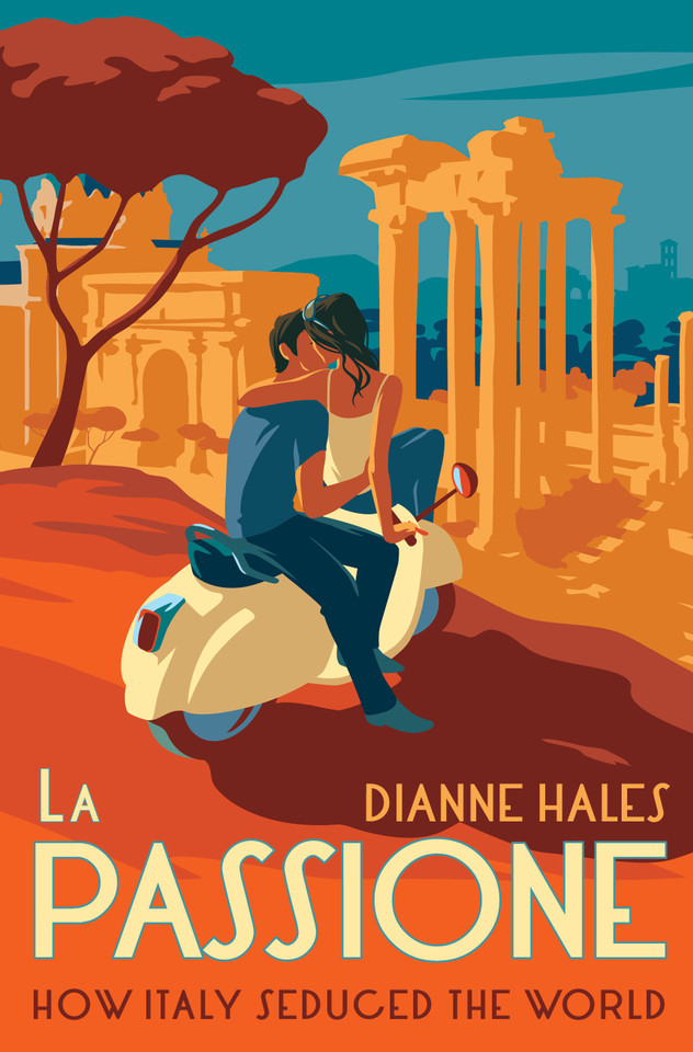 La Passione: How Italy Seduced the World book cover by Dianne Hales
