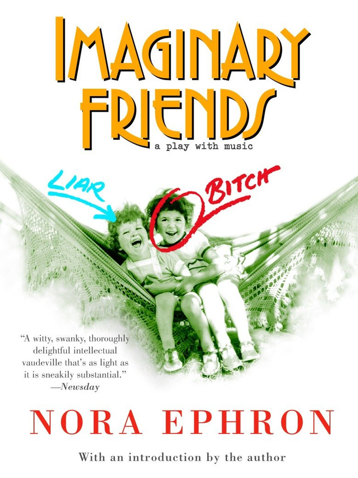 Imaginary Friends: A Play with Music book cover by Nora Ephron