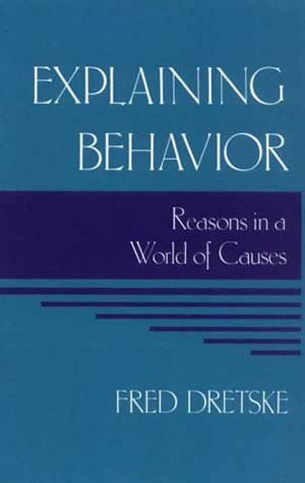Explaining Behavior: Reasons in a World of Causes book cover by Fred Dretske
