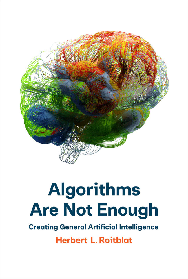 Algorithms Are Not Enough: Creating General Artificial Intelligence book cover by Herbert L. Roitblat