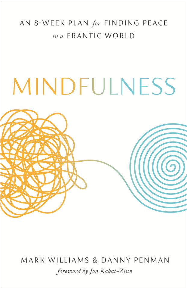 Mindfulness: An Eight-Week Plan for Finding Peace in a Frantic World book cover by Mark Williams, Danny Penman