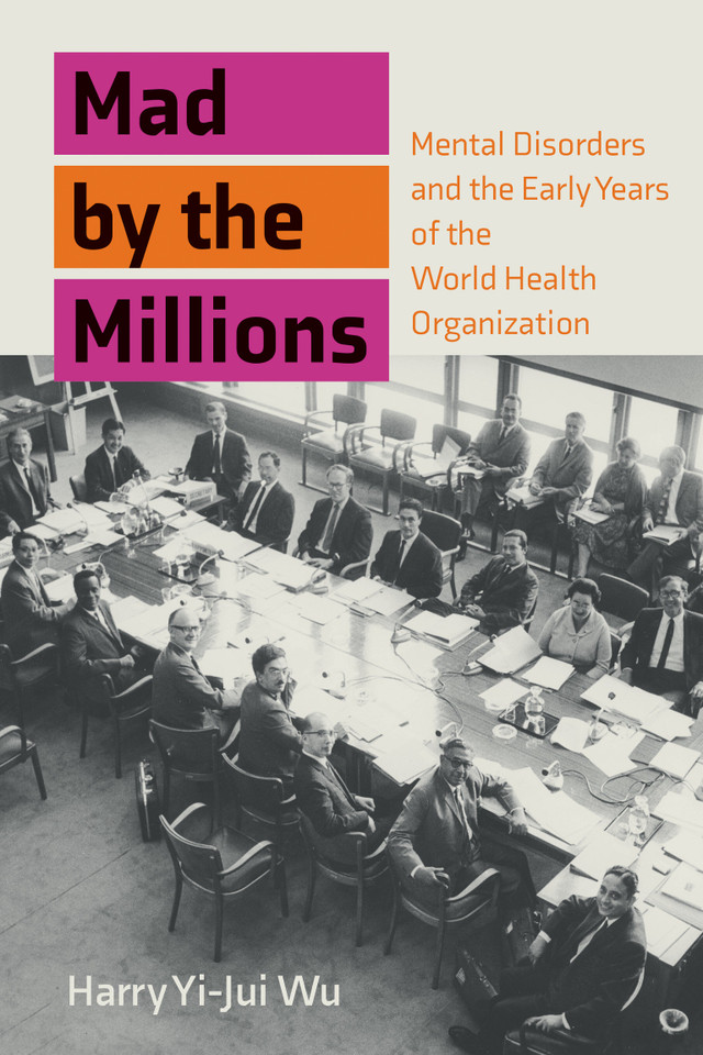 Mad by the Millions: Mental Disorders and the Early Years of the World Health Organization (Culture and Psychiatry) book cover by Harry Yi-Jui Wu