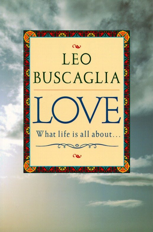 Love: What Life Is All About book cover by Leo F. Buscaglia