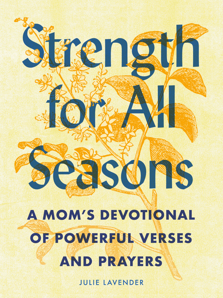 Strength for All Seasons: A Mom's Devotional of Powerful Verses and Prayers book cover by Julie Lavender