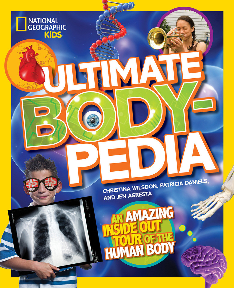 National Geographic Kids Ultimate Bodypedia: An Amazing Inside-Out Tour of the Human Body (NGK Ultimate Pedias) book cover by Christina Wilsdon, National Geographic Kids
