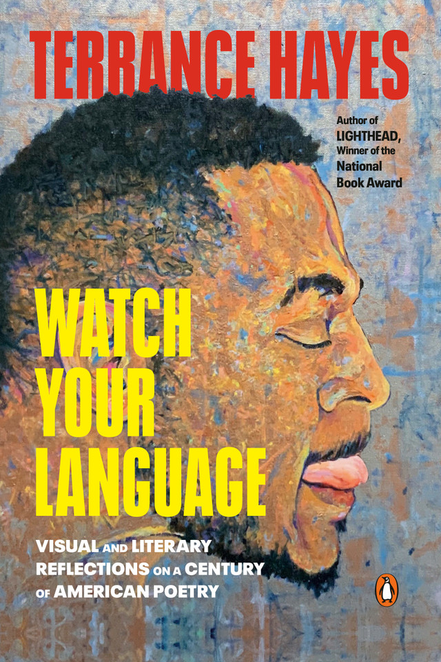 Watch Your Language: Visual and Literary Reflections on a Century of American Poetry book cover by Terrance Hayes
