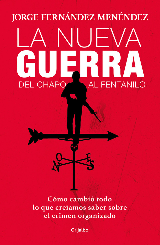 La nueva guerra: del Chapo al fentanilo: Cómo cambió todo lo que creíamos saber sobre el crimen organizado / The New War: From El Chapo to Fentanyl book cover by Jorge Fernandez Menendez