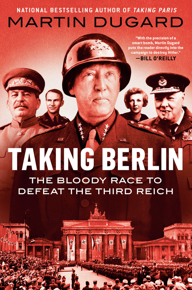Taking Berlin: The Bloody Race to Defeat the Third Reich book cover by Martin Dugard
