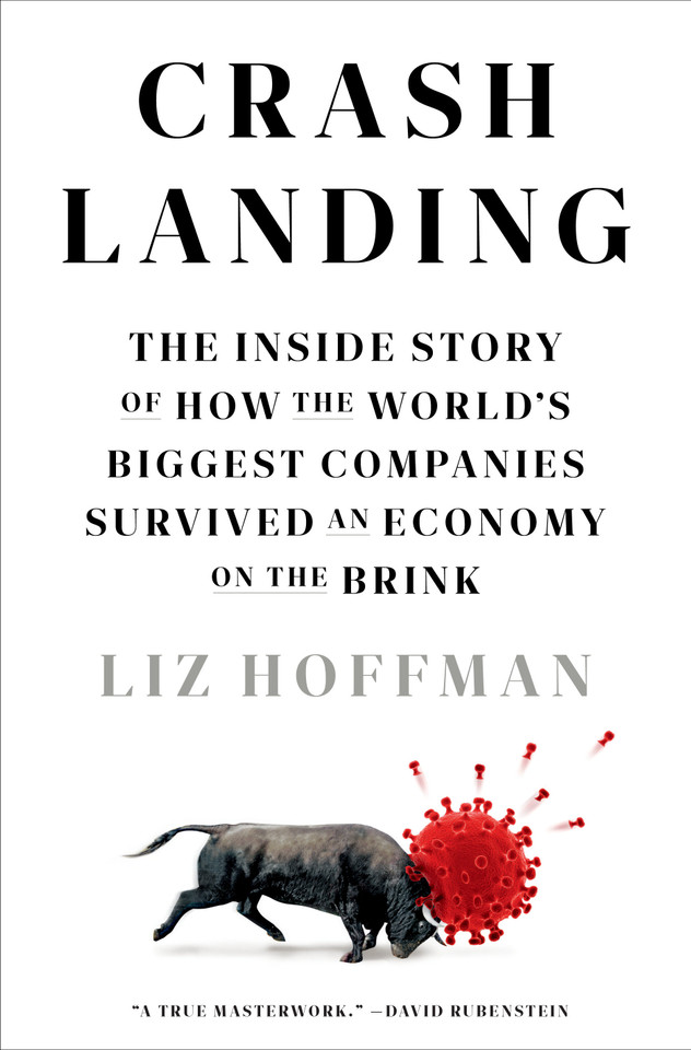Crash Landing: The Inside Story of How the World's Biggest Companies Survived an Economy on theBrink book cover by Liz Hoffman