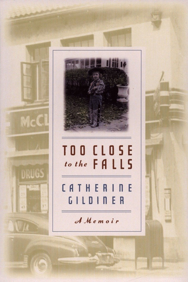 Too Close to the Falls: A Memoir book cover by Catherine Gildiner