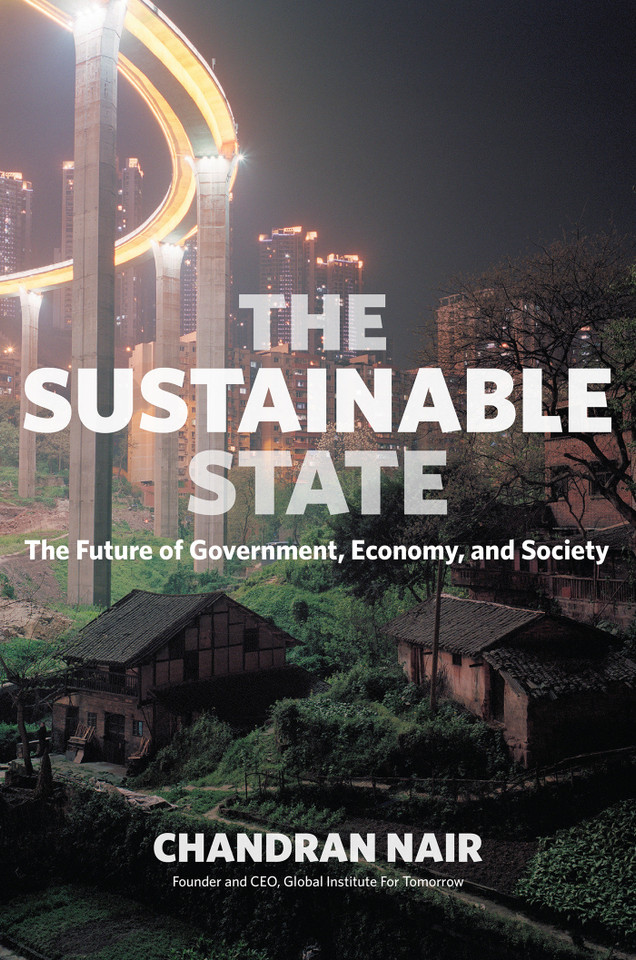 The Sustainable State: The Future of Government, Economy, and Society book cover by Chandran Nair