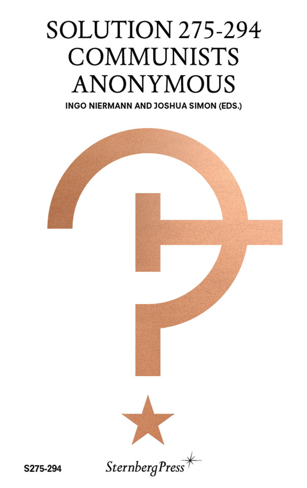 Solution 275-294: Communists Anonymous (Sternberg Press / Solution Series) book cover by 