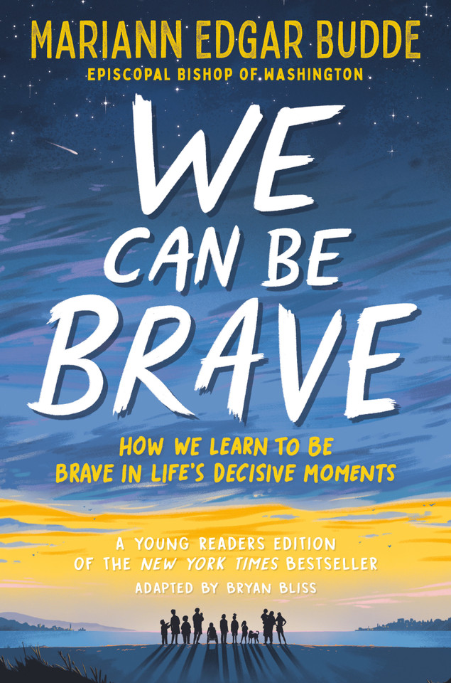 We Can Be Brave: How We Learn to Be Brave in Life's Decisive Moments book cover by Mariann Edgar Budde