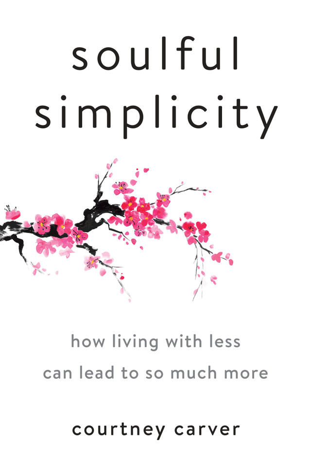 Soulful Simplicity: How Living with Less Can Lead to So Much More book cover by Courtney Carver