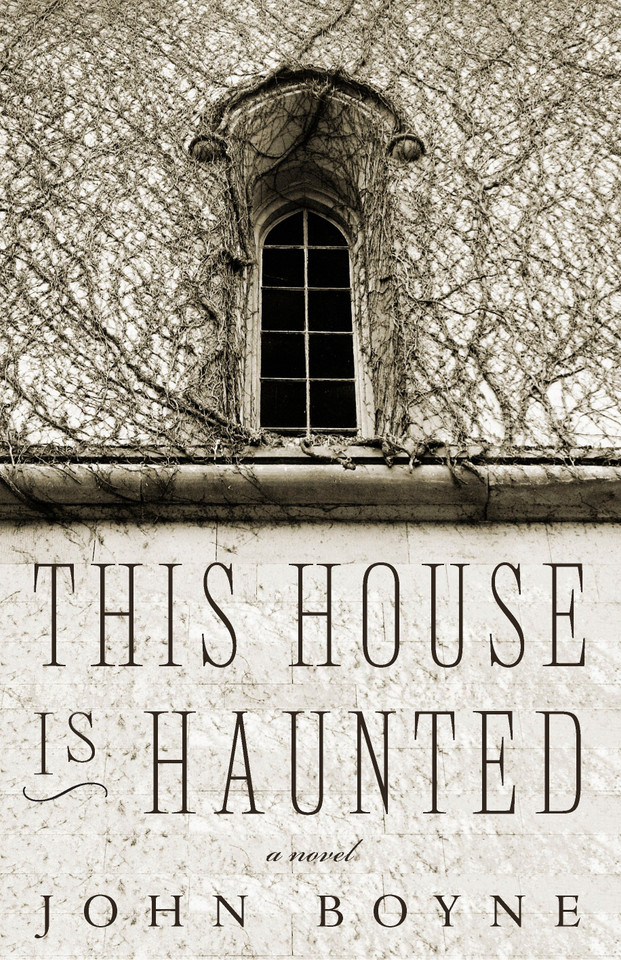 This House Is Haunted: A Novel by the Author of The Heart's Invisible Furies book cover by John Boyne