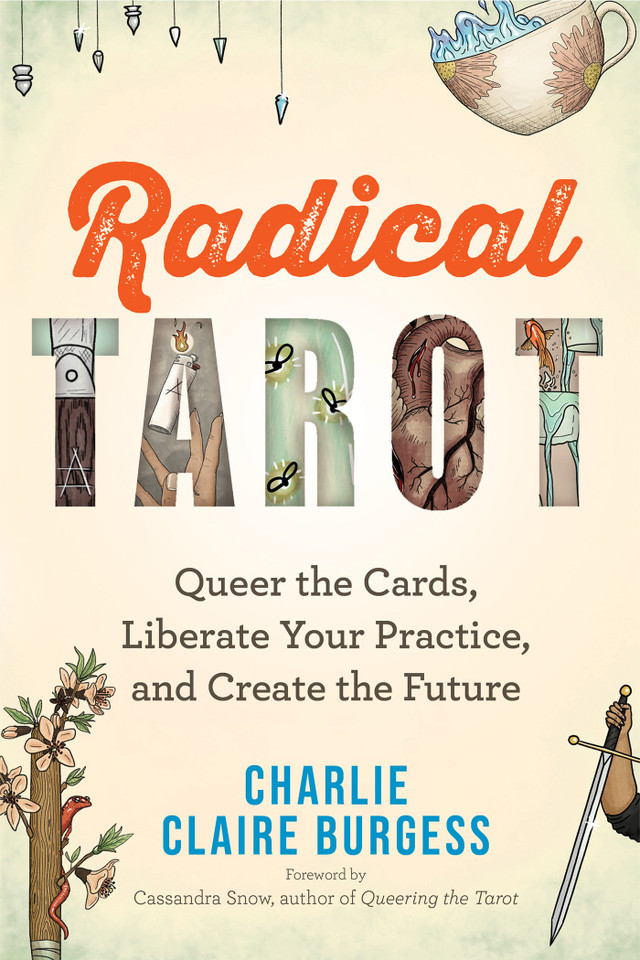 Radical Tarot: Queer the Cards, Liberate Your Practice, and Create the Future book cover by Charlie Claire Burgess
