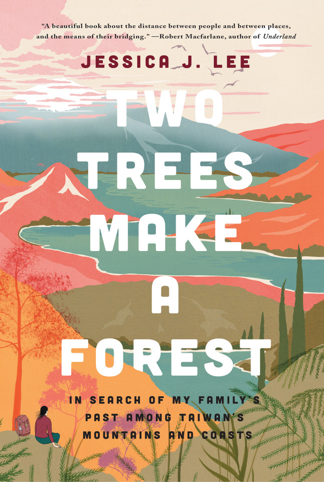 Two Trees Make a Forest: In Search of My Family's Past Among Taiwan's Mountains and Coasts book cover by Jessica J. Lee