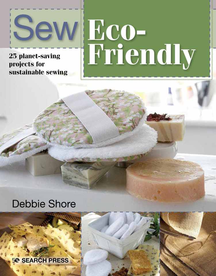 Sew Eco-Friendly: 25 reusable projects for sustainable sewing book cover by Debbie Shore