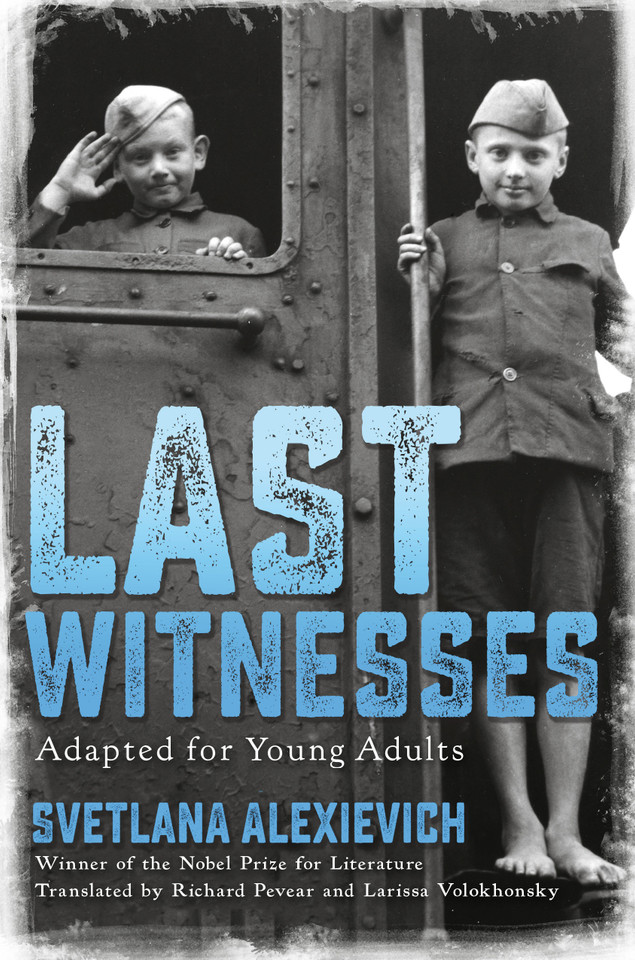 Last Witnesses (Adapted for Young Adults) book cover by Svetlana Alexievich
