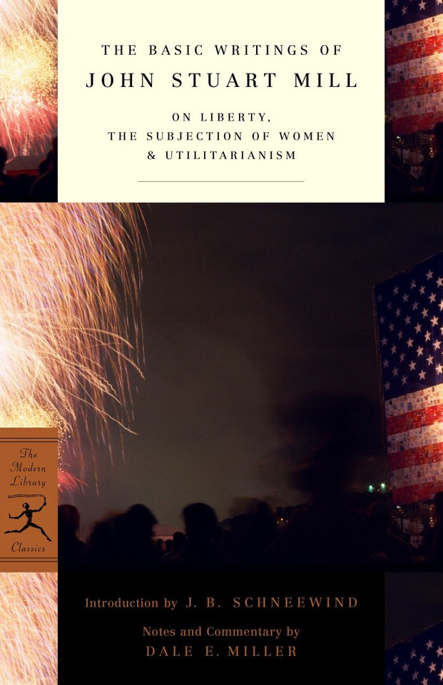 The Basic Writings of John Stuart Mill: On Liberty, The Subjection of Women and Utilitarianism (Modern Library Classics) book cover by John Stuart Mill
