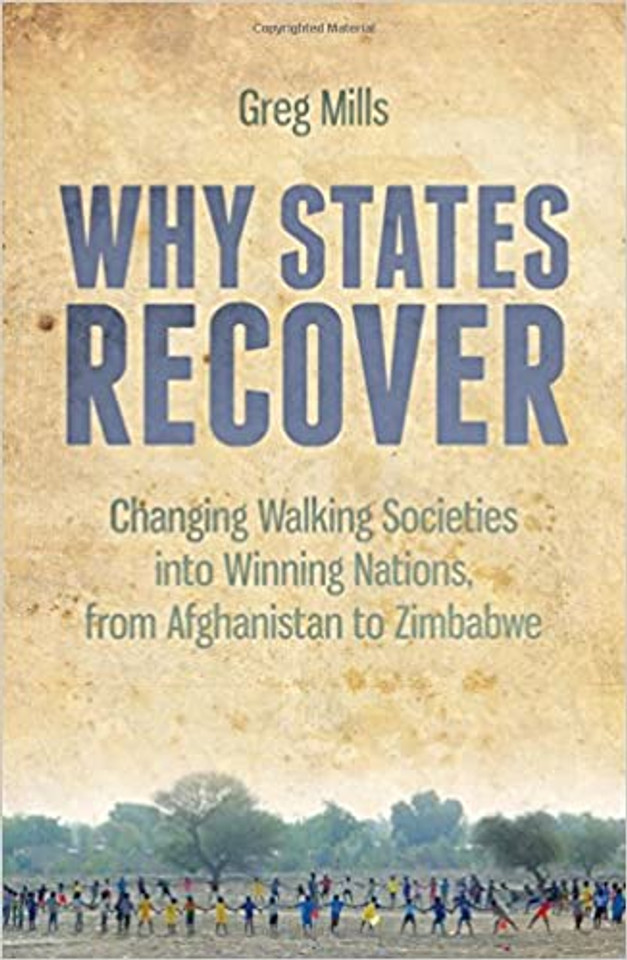 Why States Recover: Changing Walking Societies into Winning Nations, from Afghanistan to Zimbabwe Cover