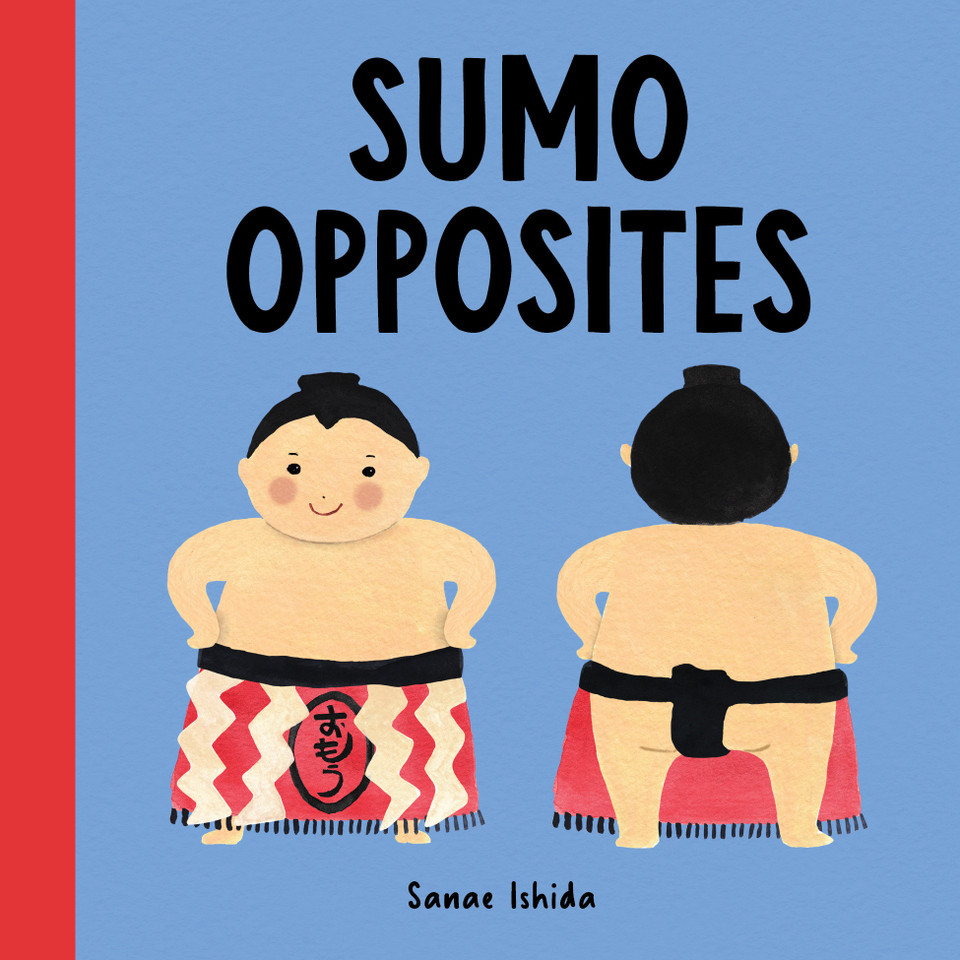 Sumo Opposites: (Opposites Book for Toddlers) (Little Sumo) book cover by Sanae Ishida