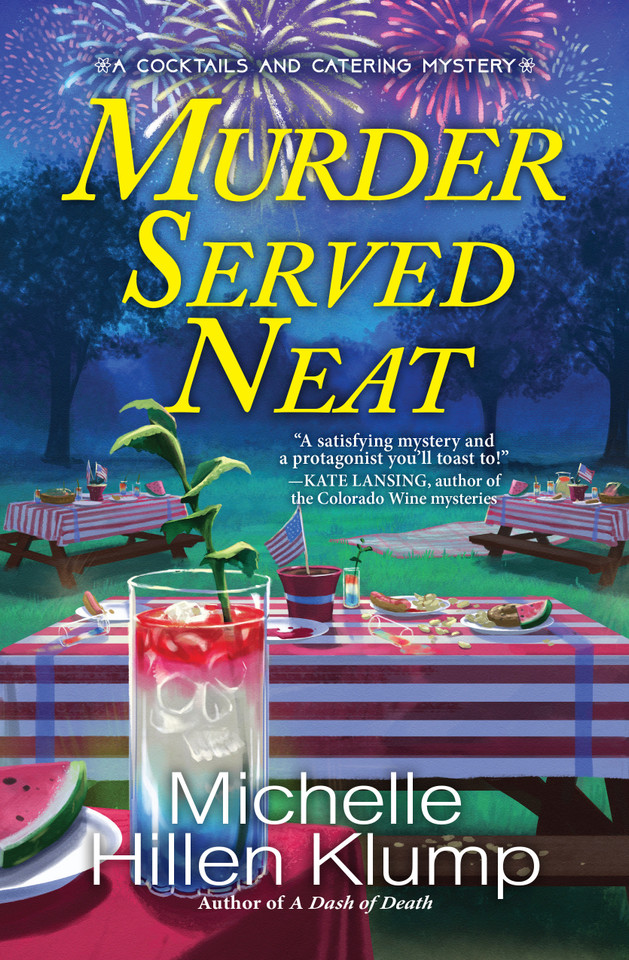 Murder Served Neat (A Cocktails and Catering Mystery) book cover by Michelle Hillen Klump