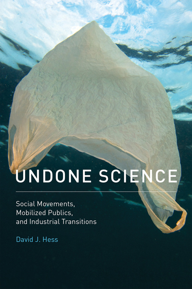 Undone Science: Social Movements, Mobilized Publics, and Industrial Transitions book cover by David J. Hess