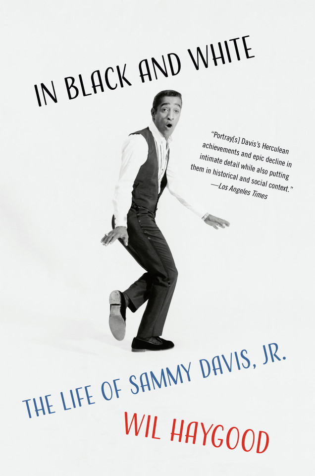 In Black and White: The Life of Sammy Davis, Jr. book cover by Wil Haygood