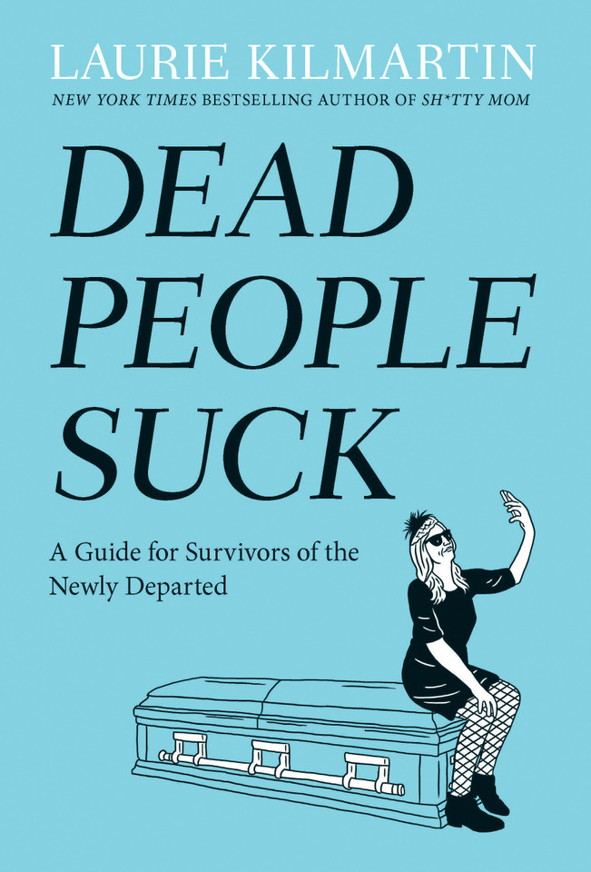 Dead People Suck: A Guide for Survivors of the Newly Departed book cover by Laurie Kilmartin