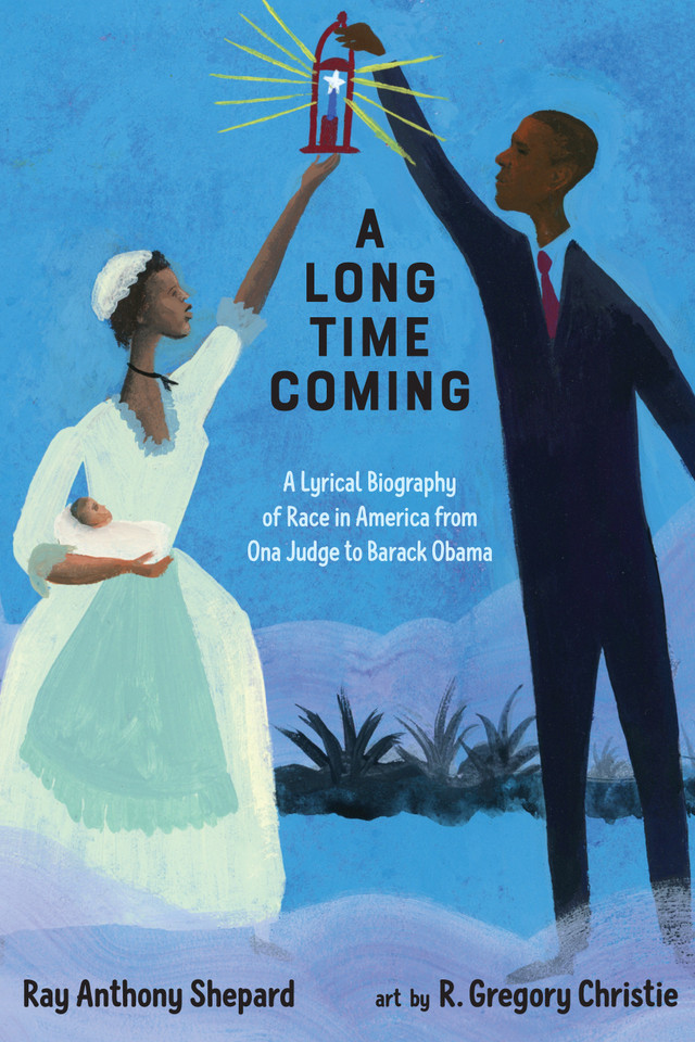 A Long Time Coming: A Lyrical Biography of Race in America from Ona Judge to Barack Obama book cover by Ray Anthony Shepard